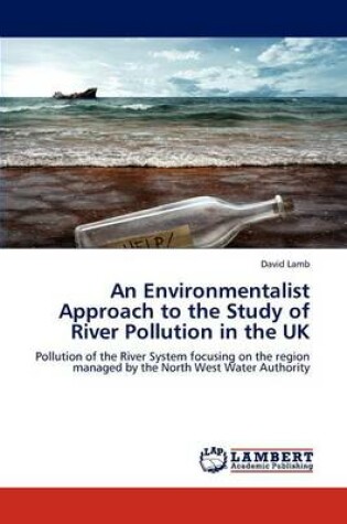 Cover of An Environmentalist Approach to the Study of River Pollution in the UK