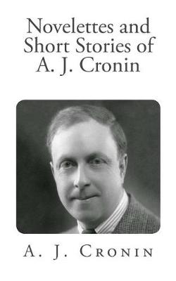 Book cover for Novelettes and Short Stories of A. J. Cronin