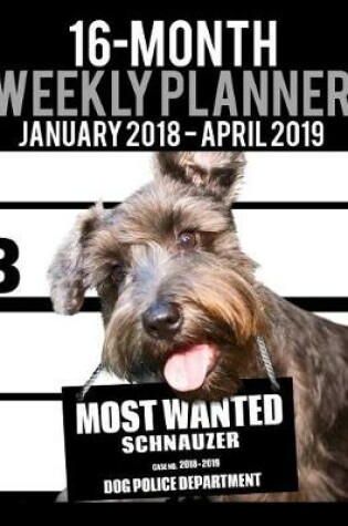 Cover of 2018-2019 Weekly Planner - Most Wanted Schnauzer