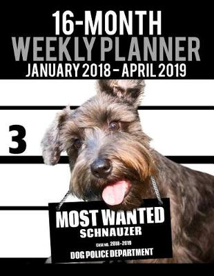 Cover of 2018-2019 Weekly Planner - Most Wanted Schnauzer