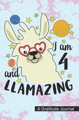 Book cover for I Am 4 And Llamazing - A Gratitude Journal