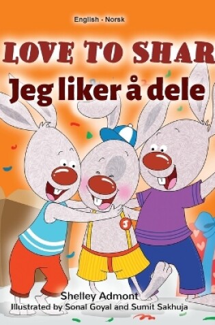 Cover of I Love to Share (English Norwegian Bilingual Book for Kids)