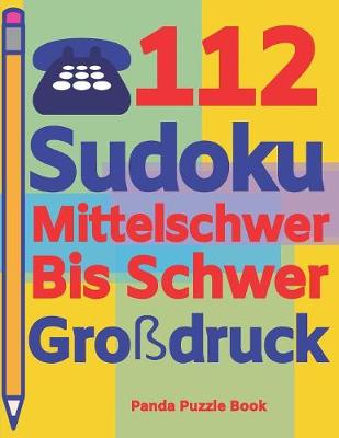 Book cover for 112 Sudoku Mittelschwer Bis Schwer Großdruck