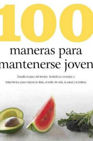 Cover of 100 Alimentos Para Mantenerse Joven