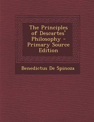 Book cover for The Principles of Descartes' Philosophy - Primary Source Edition