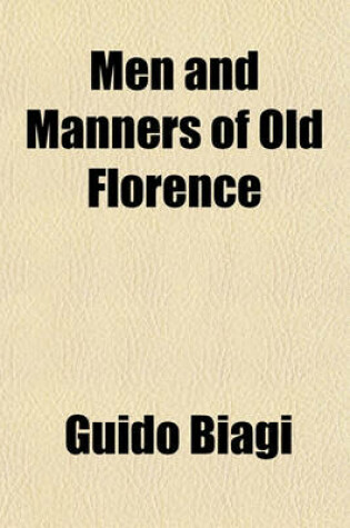 Cover of Men and Manners of Old Florence