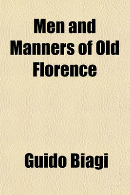 Book cover for Men and Manners of Old Florence