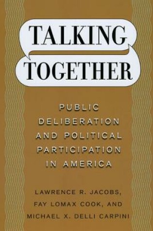 Cover of Talking Together - Public Deliberation and Political Participation in America