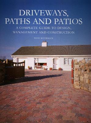 Book cover for Driveways, Paths and Patios - A Complete Guide to Design Management and Construction