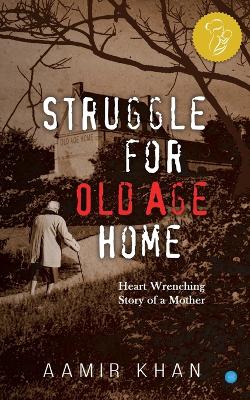 Book cover for Struggle for Old Age Home