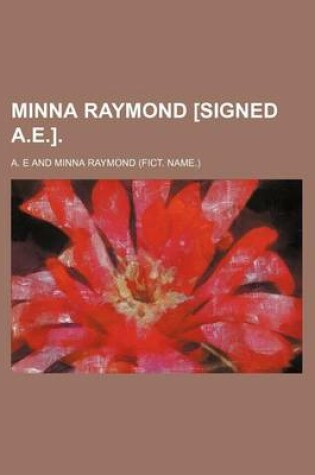 Cover of Minna Raymond [Signed A.E.].