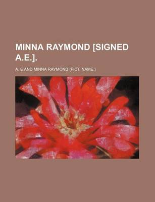 Book cover for Minna Raymond [Signed A.E.].