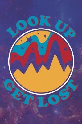 Book cover for Look Up Get Lost