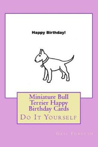 Cover of Miniature Bull Terrier Happy Birthday Cards