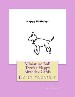 Book cover for Miniature Bull Terrier Happy Birthday Cards