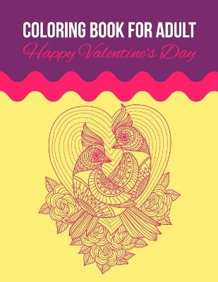 Book cover for Coloring Book For Adult Happy Valentine's Day