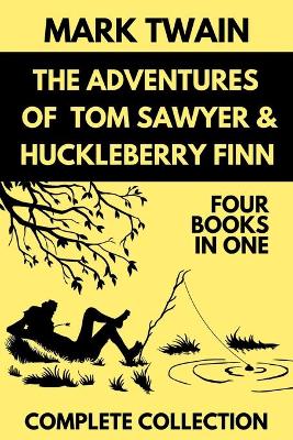 Book cover for The Adventures of Tom Sawyer & Huckleberry Finn Complete Collection Four books in One