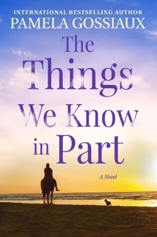 Cover of The Things We Know in Part