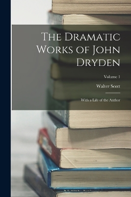 Book cover for The Dramatic Works of John Dryden