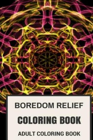 Cover of Boredom Relief Coloring