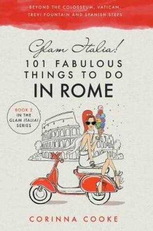 Cover of Glam Italia! 101 Fabulous Things to Do in Rome