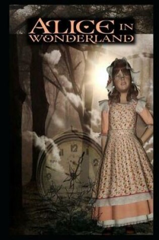 Cover of Alice's Adventures in Wonderland By Lewis Carroll (Bed Time Story) "Complete Unabridged & Annotated Edition"