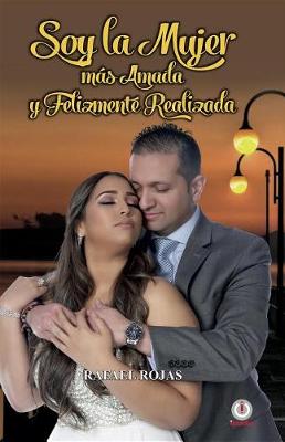 Book cover for Soy La Mujer Más Amada Y Felizmente Realizada