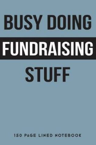 Cover of Busy Doing Fundraising Stuff