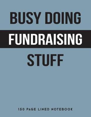 Book cover for Busy Doing Fundraising Stuff