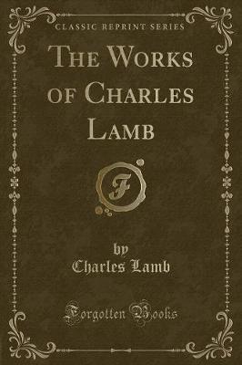 Book cover for The Works of Charles Lamb (Classic Reprint)