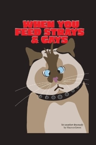 Cover of When You Feed Strays & Gays