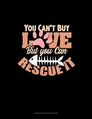 Cover of You Can't Buy Love But You Can Rescue It