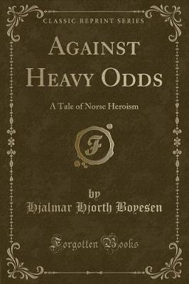 Book cover for Against Heavy Odds