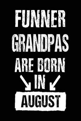 Book cover for Funner Grandpas Are Born In August