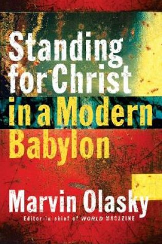 Cover of Standing for Christ in a Modern Babylon