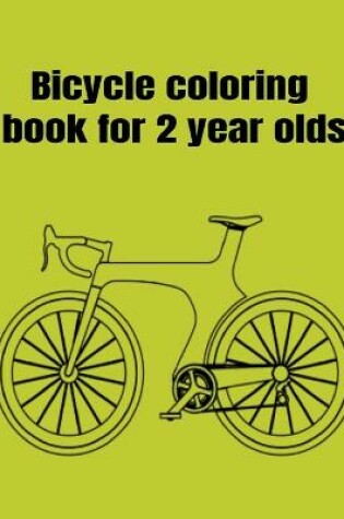 Cover of Bicycle coloring book for 2 year olds