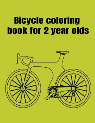 Book cover for Bicycle coloring book for 2 year olds