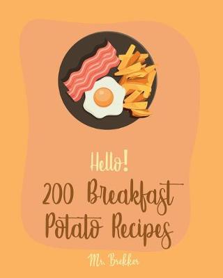 Cover of Hello! 200 Breakfast Potato Recipes