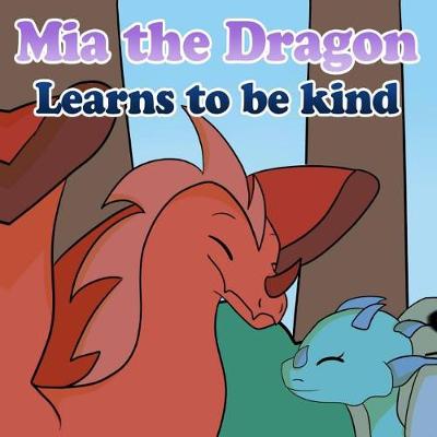 Book cover for MIA the Dragon Learns to Be Kind