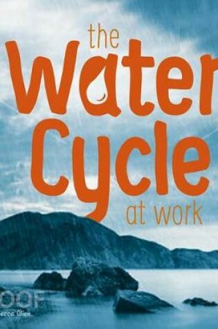 Cover of Water Cycle at Work (Water in Our World)