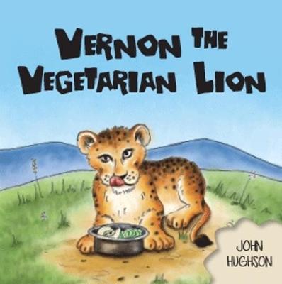 Book cover for Vernon the Vegetarian Lion