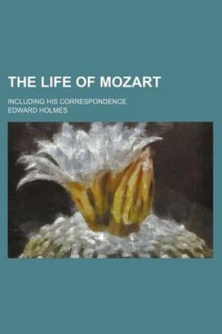 Cover of The Life of Mozart; Including His Correspondence