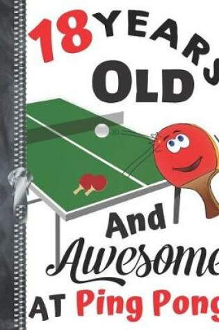 Cover of 18 Years Old And Awesome At Ping Pong