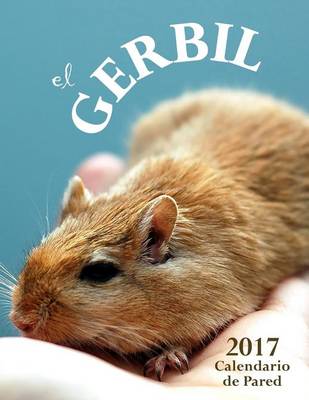 Book cover for El Gerbil 2017 Calendario de Pared (Edicion Espana)
