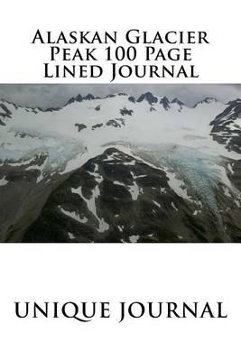 Book cover for Alaskan Glacier Peak 100 Page Lined Journal