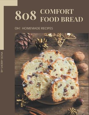 Book cover for Oh! 808 Homemade Comfort Food Bread Recipes