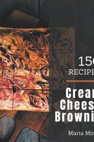 Cover of 150 Cream Cheese Brownie Recipes