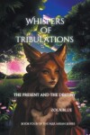 Book cover for Whispers of Tribulations {The Past and The Destiny}