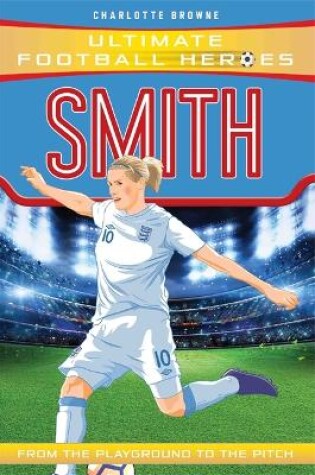 Cover of Smith (Ultimate Football Heroes - the No. 1 football series)