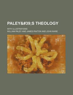 Book cover for Paley' S Theology. with Illustrations